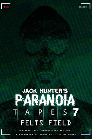Параноидальные плёнки 7: Фелтс Филд в hd качестве